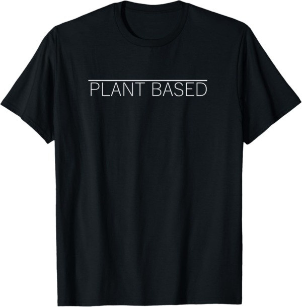 Plant based Vegan t-shirt - Vegetarian gift tee T-Shirt - Image 2